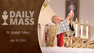 Catholic Daily Mass - Daily TV Mass - July 18, 2023