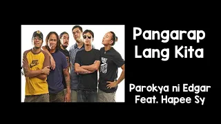 Pangarap Lang Kita (Lyrics) - Parokya ni Edgar Feat. Hapee Sy