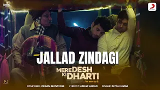 Jallad Zindagi | Mere Desh Ki Dharti | Vikram Montrose | Azeem Shirazi | Nakash Aziz | Divyenndu
