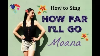How To Sing: HOW FAR I'LL GO - MOANA Singer Tips from Verba Vocal