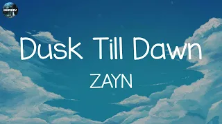 ZAYN - Dusk Till Dawn (Lyrics) || Playlist || Ed Sheeran, Ruth B.