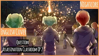 Nightcore Question - Assassination Classroom OP 3 (English Cover) [Lyrics]