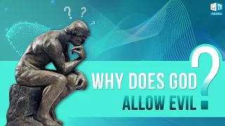 Why does God allow evil?