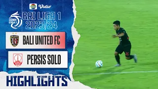 Bali United FC Vs Persis Solo - Highlights | BRI Liga 1 2023/2024