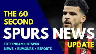 THE 60 SECOND SPURS NEWS UPDATE: Interest in Dominic Solanke, Ange, Royal Talks, Vic on Clean Sheets