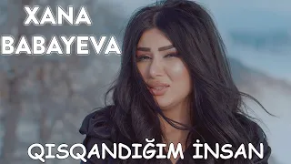 Xana Babayeva - Qısqandığım İnsan (Official Music Video)