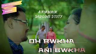 OH BWKHA O ANI BWKHA .....New kokborok sad Love Story Official Music Video 2023 ...