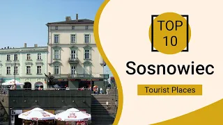 Top 10 Best Tourist Places to Visit in Sosnowiec | Poland - English