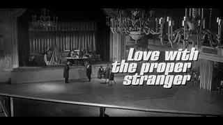 Une certaine rencontre (Love with the Proper Stranger - 1963) - Générique de début HD