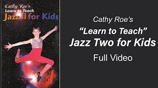 Jazz 2 for Kids, "Learn to Teach" Jazz Dance Level Two for Kids, Jazz Dance by Cathy Roe