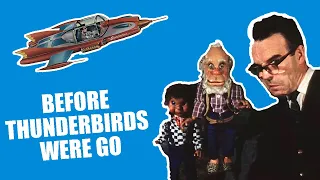 The Birth of Supermarionation – Before Thunderbirds Were Go