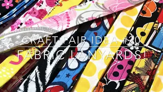 Craft Fair Series 2018-Fabric Lanyards!