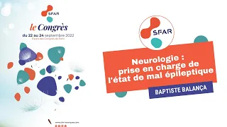 Neurologie : prise en charge de l'état de mal épileptique - B.BALANÇA - SFAR