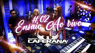 #02 ENSAIO - Banda Caferana - O Sucesso Continua