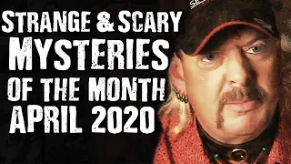 Strange & Scary Mysteries Of The Month: April 2020