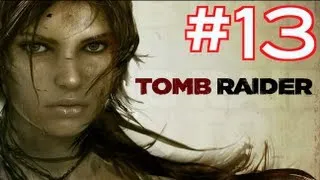 Let's Play Tomb Raider 2013 | Part 13 HD "Walkthrough" (XBOX360/PS3/PC)