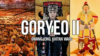 Korean History Goryeo Dynasty part 2 of 5 Gwangjong, Khitan Wars
