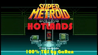 Super Metroid Hotlands 100% Tool-Assisted Speed run