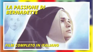 La passione di Bernadette | Drammatico | Religioso | Film completo in italiano