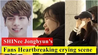 Jonghyun’s fans Sad Heartbreaking crying scene