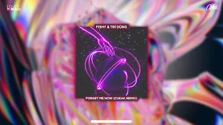 Forget Me Now - Fishy ft. Trí Dũng「Cukak Remix」/ Audio Lyrics