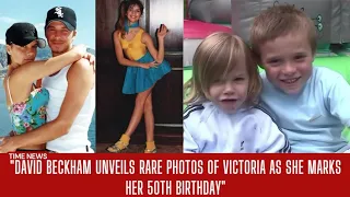 "David Beckham Unveils Rare Photos of Victoria as She Marks Her 50th Birthday"