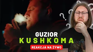 GUZIOR "K U S H K O M A" | REAKCJA NA ŻYWO 🔴