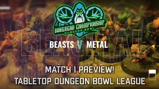 Beasts vs Metal - Bonehead Dungeon Bowl Championship - Game 1 Preview! (Tabletop Dungeon Bowl)