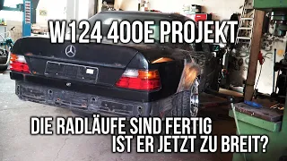 LEVELLA | W124 400E Projekt | Die Radläufe sind fertig - Ist er jetzt zu breit?