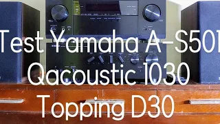Topping D30 + Yamaha A-S501 + QAcoustic 1030
