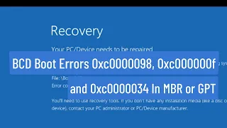 BCD Boot Errors 0xc0000098, 0xc000000f and 0xc0000034 In MBR or GPT FIX In Windows 11/10