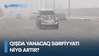 Qışda yanacaq sərfiyyatı niyə artır?