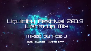 Liquicity Festival 2019 Warm Up Mix (Mixed by Ace-J)