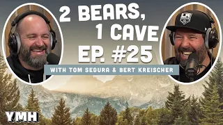 Ep. 25 | 2 Bears 1 Cave w/ Tom Segura & Bert Kreischer