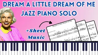 Dream A Little Dream Of Me- Jazz Piano Solo with  Sheet Music