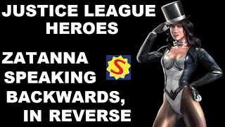 Zatanna Speaking Backwards, in Reverse - Justice League Heroes