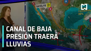 Canal de baja presión provocará lluvias en México | El clima con Mayte Carranco - Las Noticias