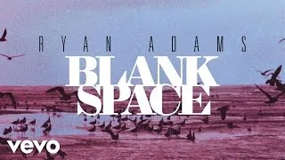 Ryan Adams - Blank Space (from '1989') (Official Audio)