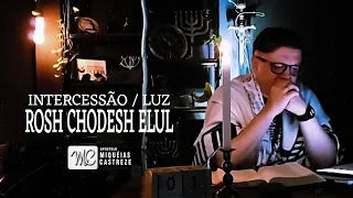 INTERCESSÃO ATIVANDO A LUZ DE ROSH CHODESH ELUL 5783 2023 - AP. MIQUÉIAS CASTREZE