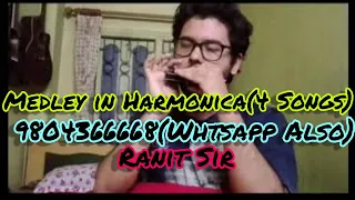 Medley in Harmonica(4 Songs)| 9804366668(Whtsap Also)|Ranit Sir|KalakarAcademy|Ranit Ghosh Harmonica