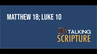 Ep 198 | Matthew 18; Luke 10, Come Follow Me 2023 (April 17-23)