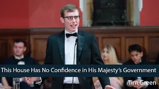 Tim Green | This House Has No Confidence in His Majesty’s Government (4/6) | Oxford Union