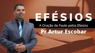 Efésios 3:14-21 - A oração de Paulo pelos efésios (Parte 2)