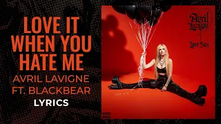 Avril Lavigne, blackbear - Love It When You Hate Me (LYRICS)