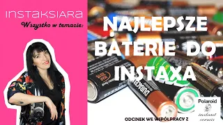 Jakie baterie najlepsze do instaxa?