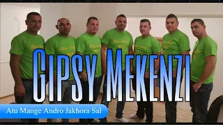 Gipsy Mekenzi - Atu Mange Andro Jakhora Sal