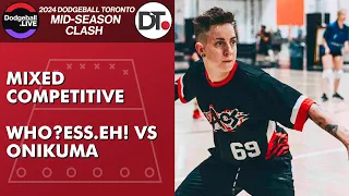 WHO?ESS.EH! vs Onikuma / Dodgeball Toronto's Mid-Season Clash 2024