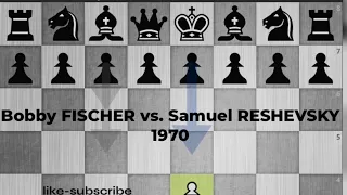 BOBBY FISCHER vs. SAMUEL RESHEVSKY /1970 - Herceg Novi blitz, Round; 3 1 - 0 #chess