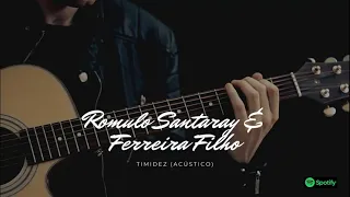 Rômulo Santaray & Ferreira Filho - Timidez [Acústico]