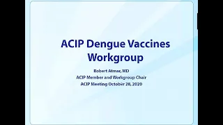 October 2020 ACIP Meeting - Dengue Vaccines